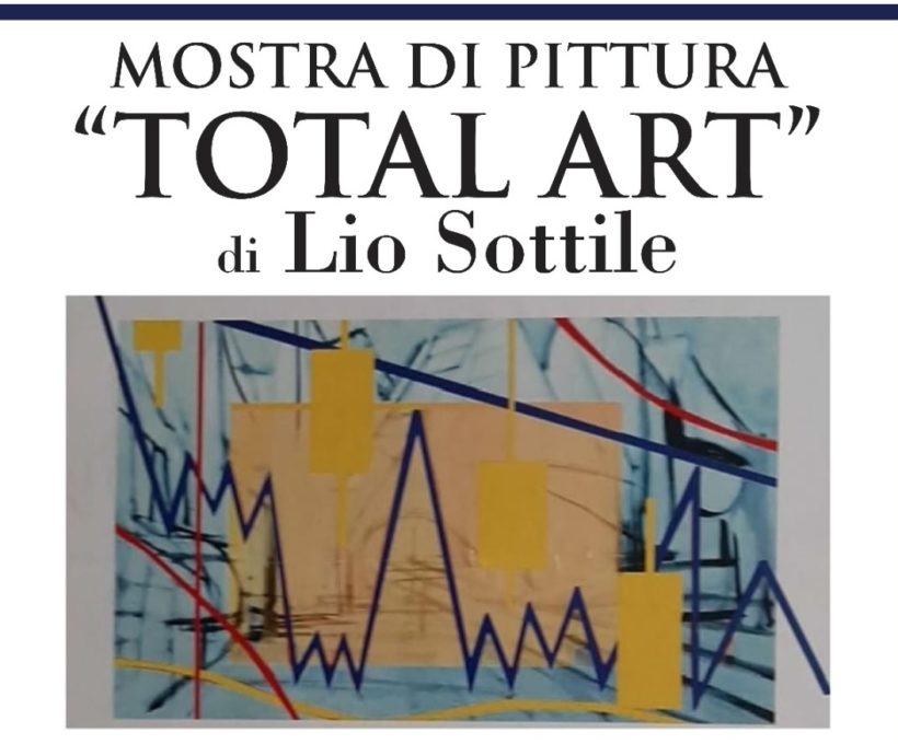07 Agosto Castroreale(ME) “Mostra di Pittura TOTAL ART” di Lio Sottile