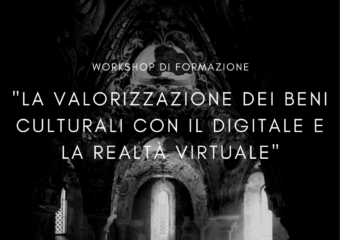 Workshop di formazione su “La valorizzazione dei beni culturali con il digitale e la realtà virtuale” per 16 CFP