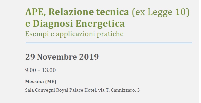 29 novembre Seminario”APE, Relazione tecnica (ex Legge 10) e Diagnosi Energetica Esempi e applicazioni pratiche”