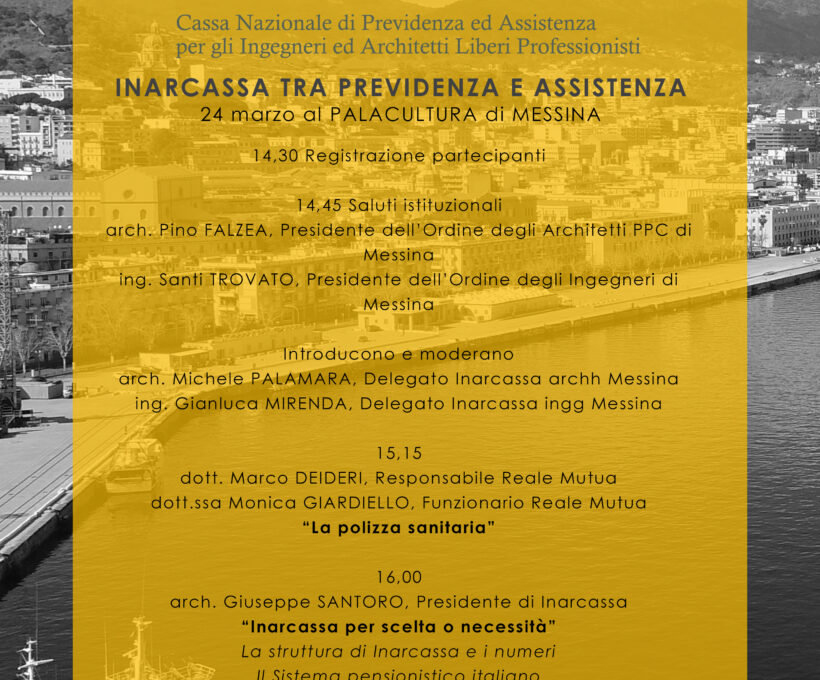 Il 24 marzo al Palacultura, architetti e ingegneri parleranno di previdenza e assistenza per liberi professionisti. Dopo sette anni torna a Messina il Presidente di Inarcassa Giuseppe Santoro